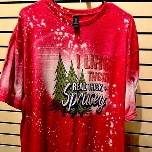 2XL Bleached Christmas T-Shirt “I Like Them Real Thick & Spruce”